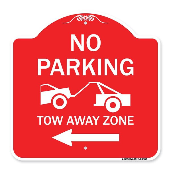 No Parking Tow-Away Zone W/ Left Arrow, Red & White Aluminum Sign, 18" x 18", RW-1818-23607